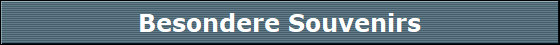 Besondere Souvenirs