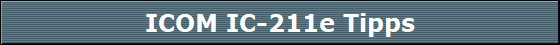 ICOM IC-211e Tipps