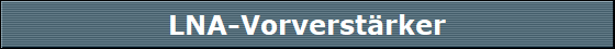 LNA-Vorverst�rker