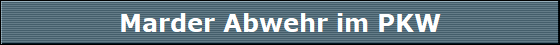 Marder Abwehr im PKW