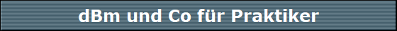 dBm und Co f�r Praktiker